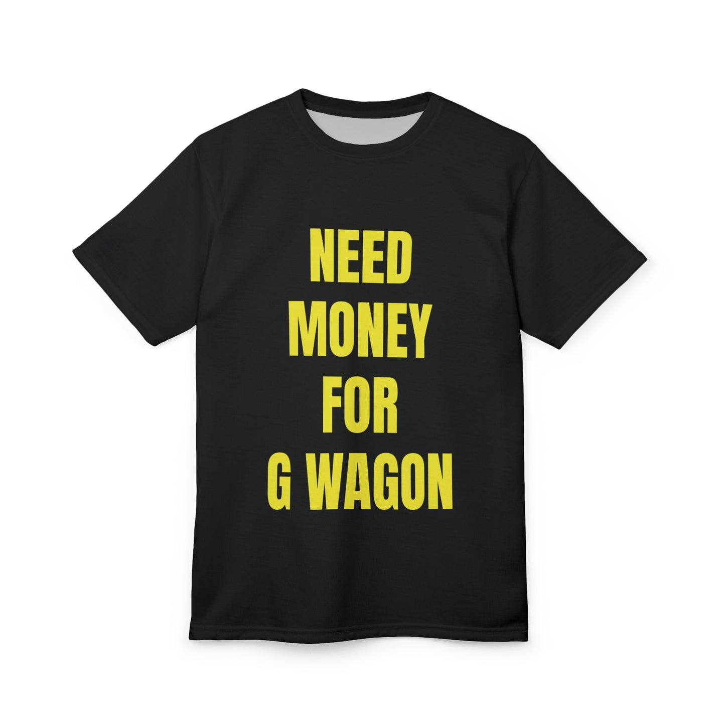 Need Money for G Wagon Unisex T-shirt