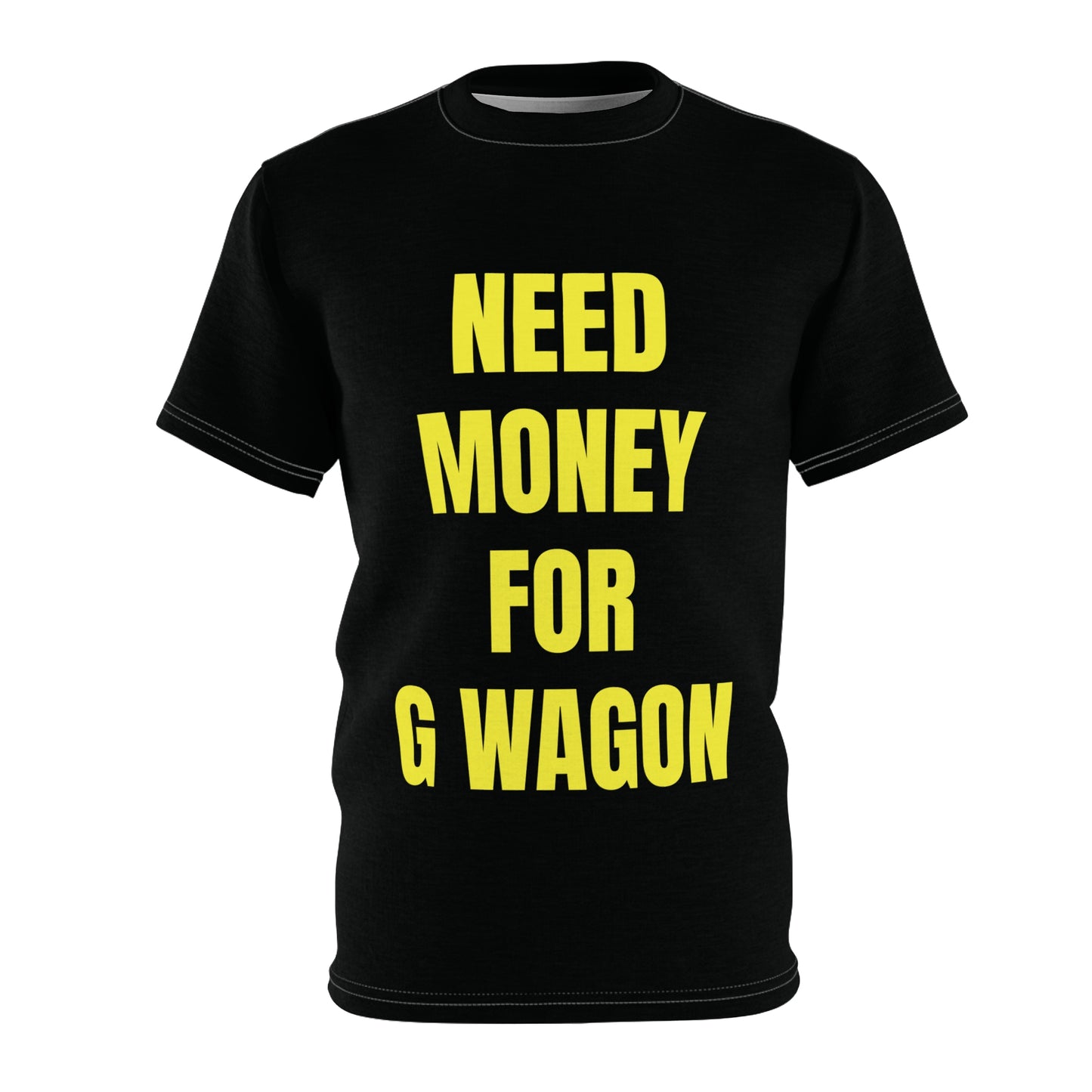 Need Money for G Wagon Unisex T-shirt